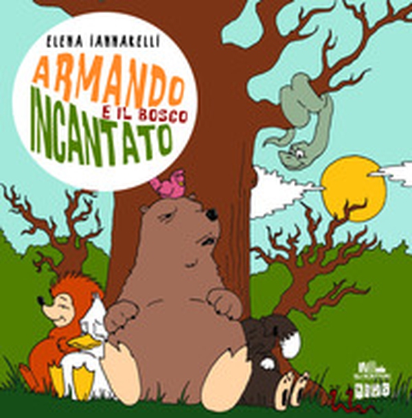 Armando e il bosco incantato - Librerie.coop Armando e il bosco incantato - Librerie.coop