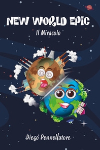 New world epic. Il miracolo - Librerie.coop