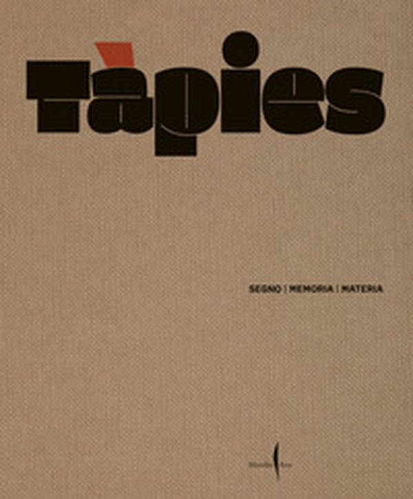 Tàpies. Segno, memoria, materia - Librerie.coop Tàpies. Segno, memoria, materia - Librerie.coop