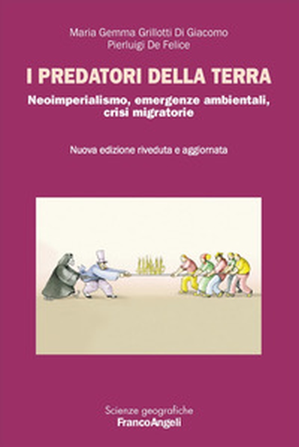 I predatori della terra. Neoimperialismo, emergenze ambientali, crisi migratorie - Librerie.coop I predatori della terra. Neoimperialismo, emergenze ambientali, crisi migratorie - Librerie.coop