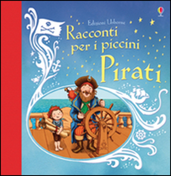 Pirati. Racconti per i piccini - Librerie.coop Pirati. Racconti per i piccini - Librerie.coop