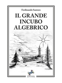 Il grande incubo algebrico - Librerie.coop