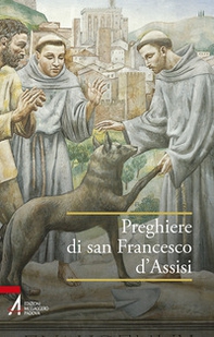 Preghiere di san Francesco d'Assisi - Librerie.coop