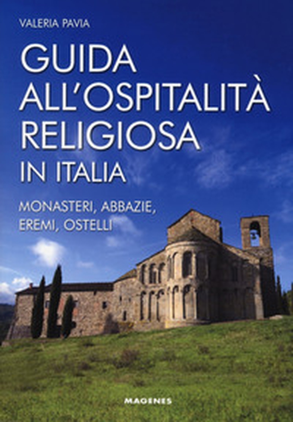 Guida all'ospitalità religiosa in Italia. Monasteri, abbazie, eremi, ostelli - Librerie.coop Guida all'ospitalità religiosa in Italia. Monasteri, abbazie, eremi, ostelli - Librerie.coop