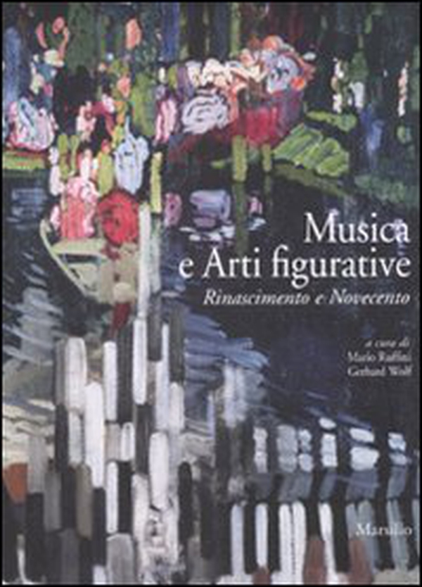 Musica e arti figurative. Rinascimento e Novecento - Librerie.coop Musica e arti figurative. Rinascimento e Novecento - Librerie.coop