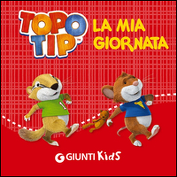 La mia giornata. Topo Tip - Librerie.coop La mia giornata. Topo Tip - Librerie.coop