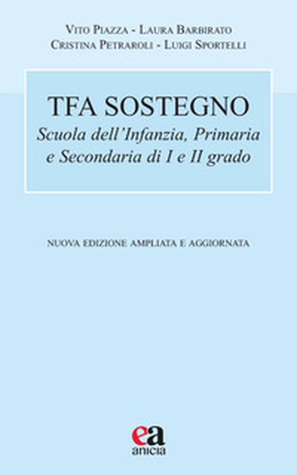 TFA sostegno. Scuola dell'infanzia, primaria e secondaria di I e II grado - Librerie.coop TFA sostegno. Scuola dell'infanzia, primaria e secondaria di I e II grado - Librerie.coop