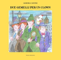 Due gemelli per un clown - Librerie.coop