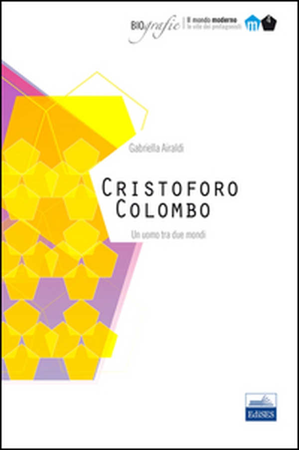 Cristoforo Colombo. Un uomo tra due mondi - Librerie.coop