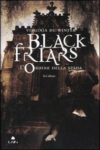 L'ordine della spada. Black Friars - Librerie.coop