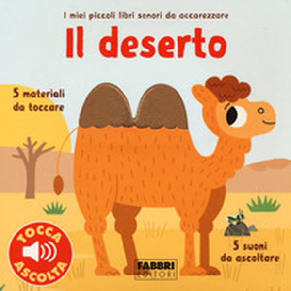 Il deserto. Libri sonori da accarezzare - Librerie.coop Il deserto. Libri sonori da accarezzare - Librerie.coop