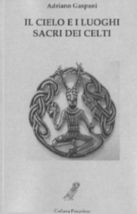 Il cielo e i luoghi sacri dei celti - Librerie.coop