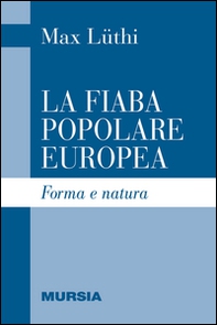 La fiaba popolare europea. Forma e natura - Librerie.coop