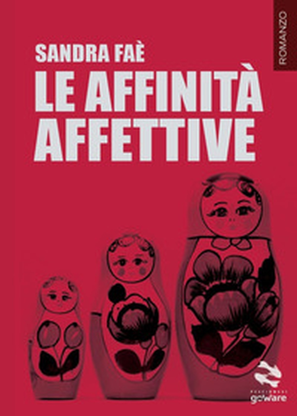 Le affinità affettive - Librerie.coop Le affinità affettive - Librerie.coop