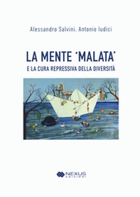 La mente 'malata' e la cura repressiva della diversità - Librerie.coop
