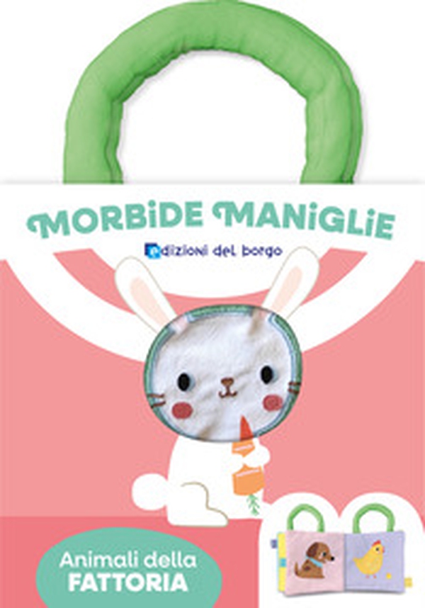 Animali della fattoria. Morbide maniglie - Librerie.coop