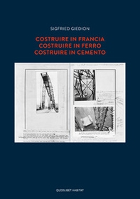 Costruire in Francia. Costruire in ferro. Costruire in cemento - Librerie.coop