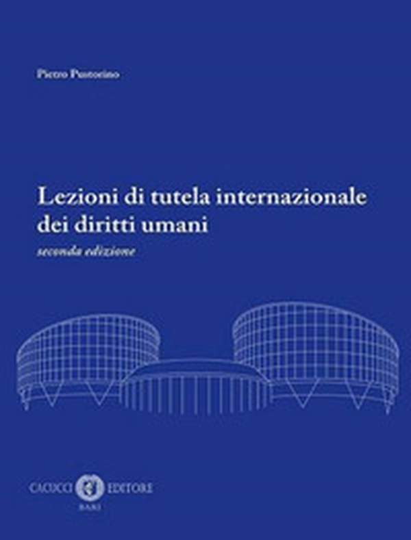 Lezioni di tutela internazionale dei diritti umani - Librerie.coop Lezioni di tutela internazionale dei diritti umani - Librerie.coop