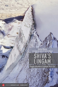 Shiva's Lingam. Viaggio attraverso la parete Nord-Est - Librerie.coop
