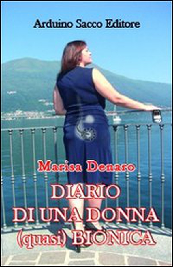 Diario di una donna (quasi) bionica - Librerie.coop Diario di una donna (quasi) bionica - Librerie.coop