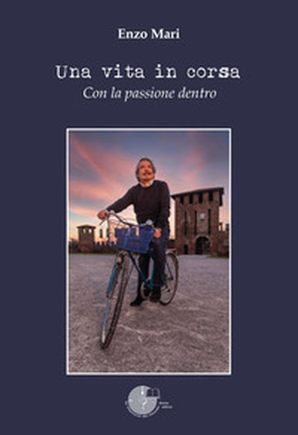 Una vita in corsa. Con la passione dentro - Librerie.coop Una vita in corsa. Con la passione dentro - Librerie.coop