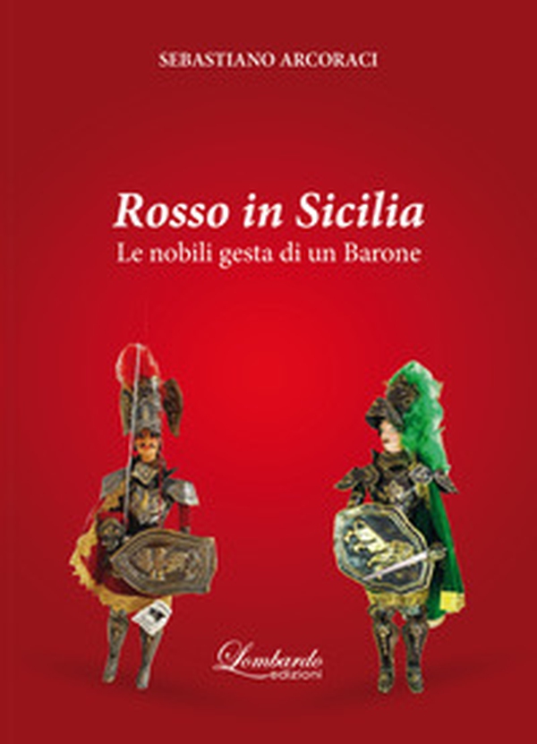 Rosso in Sicilia. Le nobili gesta di un Barone - Librerie.coop Rosso in Sicilia. Le nobili gesta di un Barone - Librerie.coop
