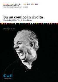 Su un comico in rivolta. Dario Fo, il bufalo, il bambino - Librerie.coop