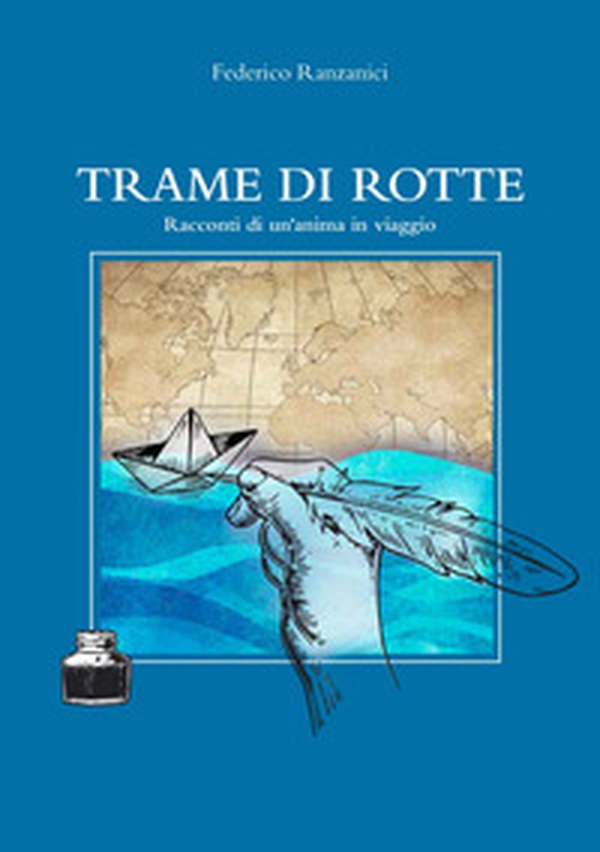 Trame di rotte. Racconti di un'anima in viaggio - Librerie.coop Trame di rotte. Racconti di un'anima in viaggio - Librerie.coop