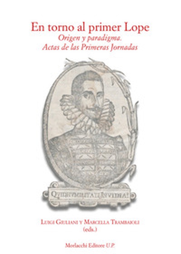 En torno al primer Lope. Origen y paradigma. Actas de las Primeras Jornadas - Librerie.coop