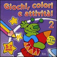 Giochi, colori e attività! (5-7 anni) - Librerie.coop Giochi, colori e attività! (5-7 anni) - Librerie.coop