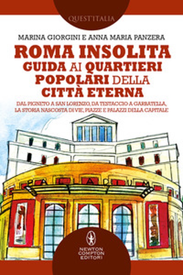 Roma insolita. Guida ai quartieri popolari della Città Eterna. Dal Pigneto a San Lorenzo, da Testaccio a Garbatella, la storia nascosta di vie, piazze e palazzi della Capitale - Librerie.coop Roma insolita. Guida ai quartieri popolari della Città Eterna. Dal Pigneto a San Lorenzo, da Testaccio a Garbatella, la storia nascosta di vie, piazze e palazzi della Capitale - Librerie.coop