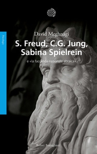 Freud, Jung, Sabina Spielrein e «la faccenda nazionale ebraica» - Librerie.coop