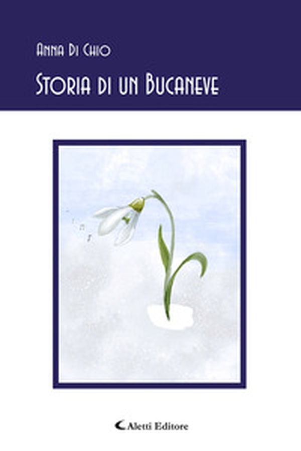 Storia di un bucaneve - Librerie.coop Storia di un bucaneve - Librerie.coop