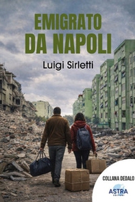 Emigrato da Napoli - Librerie.coop