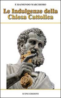 Le indulgenze della Chiesa cattolica - Librerie.coop