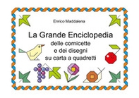 La grande enciclopedia delle cornicette e disegni su foglio quadrettato - Librerie.coop