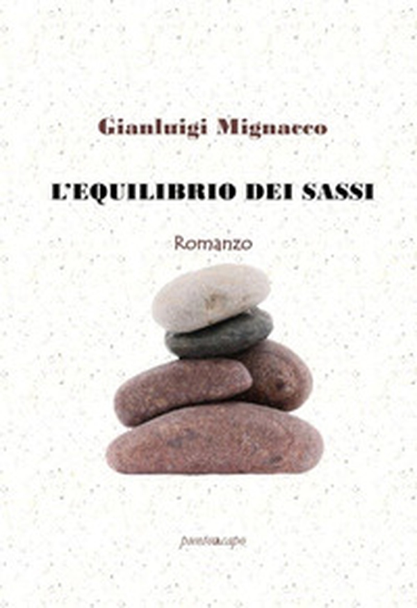 L'equilibrio dei sassi - Librerie.coop L'equilibrio dei sassi - Librerie.coop
