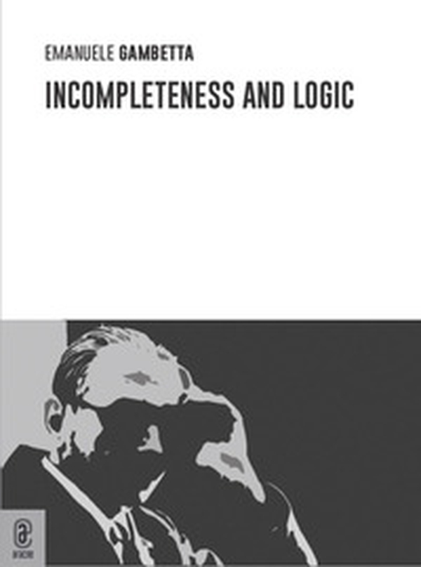 Incompleteness and logic - Librerie.coop Incompleteness and logic - Librerie.coop
