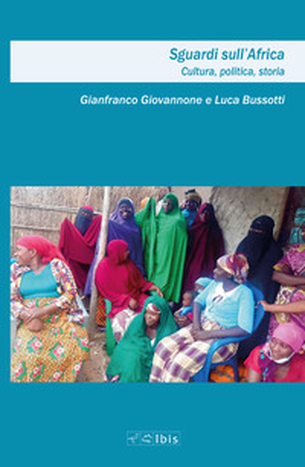 Sguardi sull'Africa. Cultura, politica, storia - Librerie.coop Sguardi sull'Africa. Cultura, politica, storia - Librerie.coop