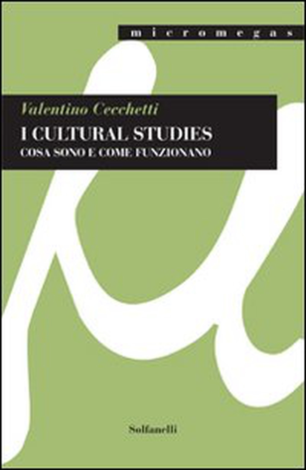 I cultural studies. Cosa sono e come funzionano - Librerie.coop I cultural studies. Cosa sono e come funzionano - Librerie.coop