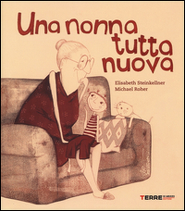 Una nonna tutta nuova - Librerie.coop Una nonna tutta nuova - Librerie.coop