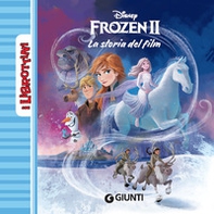 Frozen 2. La storia del film - Librerie.coop