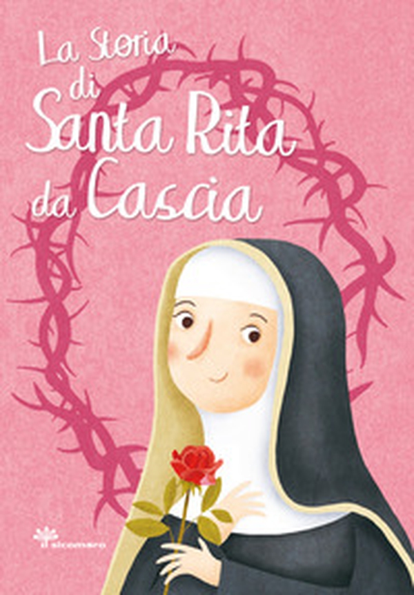 La storia di santa Rita da Cascia - Librerie.coop La storia di santa Rita da Cascia - Librerie.coop