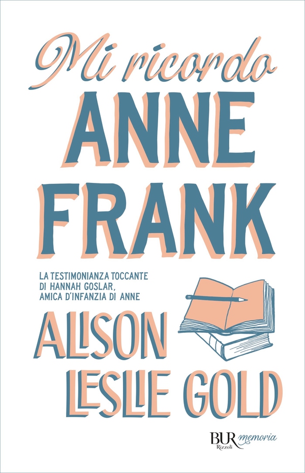 Mi ricordo Anne Frank - BUR MEMORIA - Librerie.coop Mi ricordo Anne Frank - BUR MEMORIA - Librerie.coop