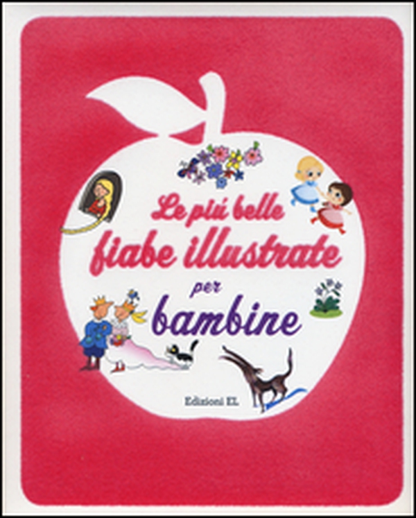 Le più belle fiabe illustrate per bambine - Librerie.coop Le più belle fiabe illustrate per bambine - Librerie.coop