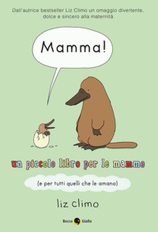 Mamma! Un piccolo libro per le mamme (e per tutti quelli che le amano) - Librerie.coop Mamma! Un piccolo libro per le mamme (e per tutti quelli che le amano) - Librerie.coop