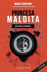 Princesa Maldita. Questo non è un romanzo - Librerie.coop