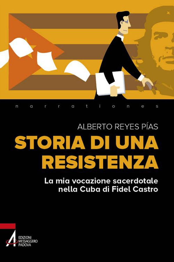 Storia di una resistenza. La mia vocazione sacerdotale nella Cuba di Fidel Castro - Librerie.coop Storia di una resistenza. La mia vocazione sacerdotale nella Cuba di Fidel Castro - Librerie.coop