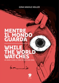 Mentre il mondo guarda-While the world watches - Librerie.coop