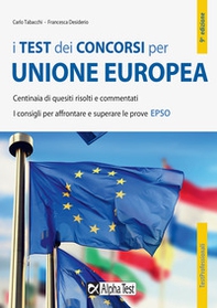 I test dei concorsi per Unione Europea. Centinaia di quesiti risolti e commentati. I consigli per affrontare e superare le prove EPSO - Librerie.coop I test dei concorsi per Unione Europea. Centinaia di quesiti risolti e commentati. I consigli per affrontare e superare le prove EPSO - Librerie.coop